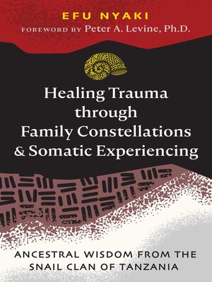 cover image of Healing Trauma through Family Constellations and Somatic Experiencing